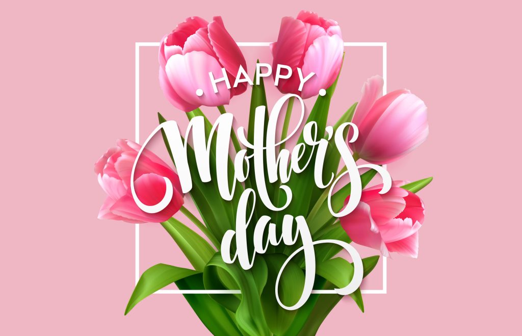 Happy Mother’s Day!